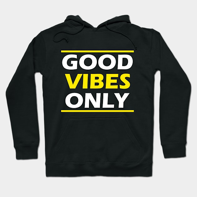 Good Vibes Only Hoodie by PrimalWarfare